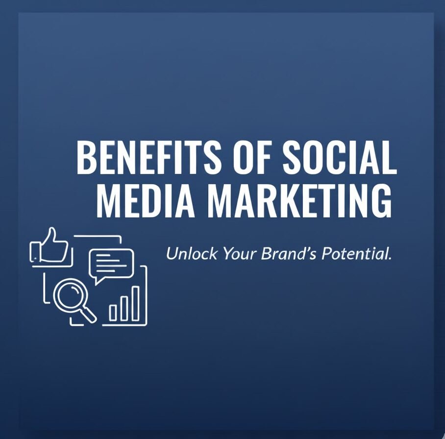 BENEFITS OF SOCIAL MEDIA MARKETING